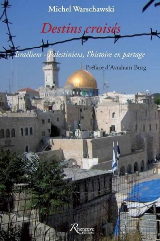 Destins croisés. Israéliens-Palestiniens, l'histoire en partage, 2e édition revue et corrigée