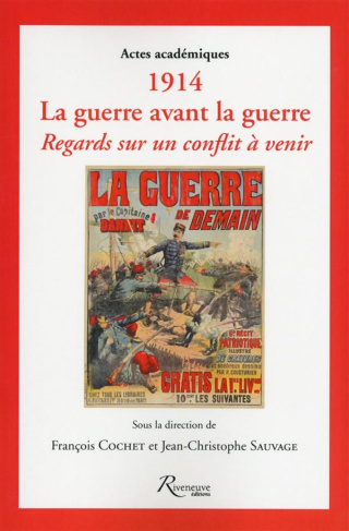 1914, la guerre avant la guerre. Regards sur un conflit à venir