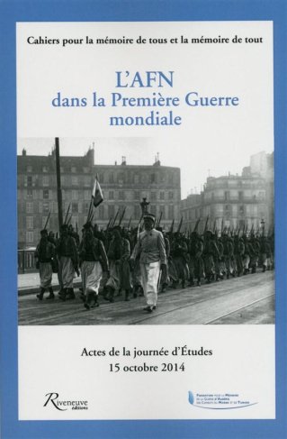 L'AFN dans la Première Guerre mondiale. Actes de la journée d'études, 15 octobre 2014