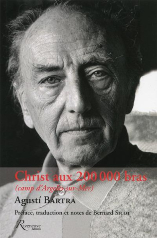 Christ aux 200 000 bras. (Camp d'Argelès-sur-Mer)