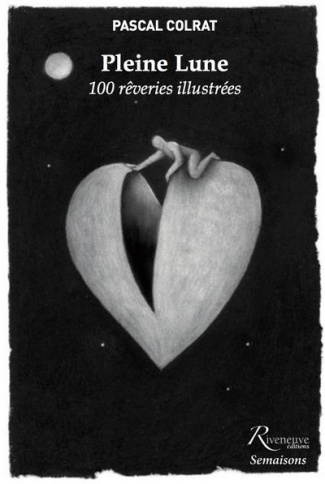 Pleine Lune. 100 rêveries illustrées