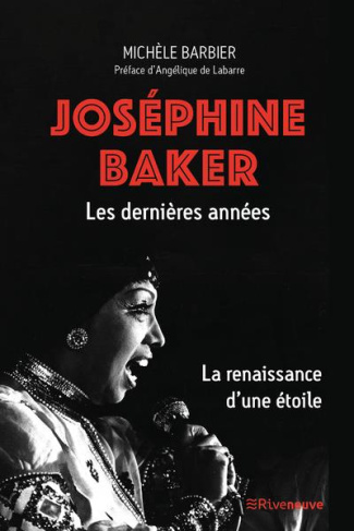 Joséphine Baker, les dernières années. La renaissance d'une étoile