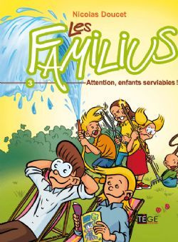 Les Familius Tome 3 : Attention, enfants serviables !