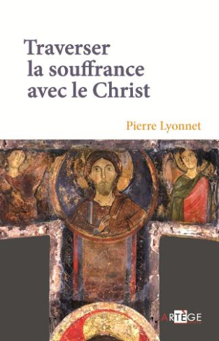 Traverser la souffrance avec le Christ