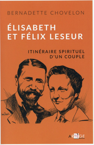 Elisabeth et Félix Leseur. Itinéraire spirituel d'un couple
