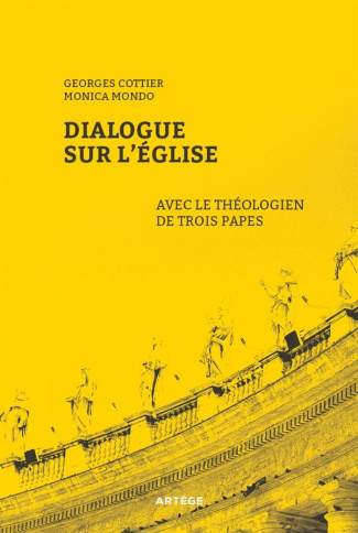 Dialogue sur l'Eglise avec le théologien de trois papes