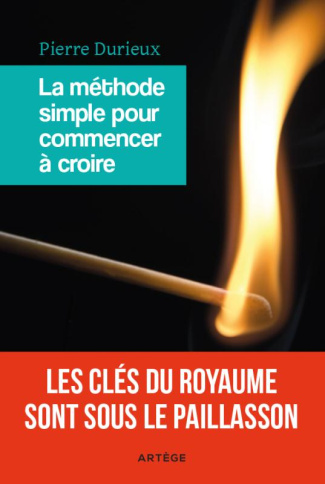 La méthode simple pour commencer à croire. Les clés du royaume sont sous le paillasson