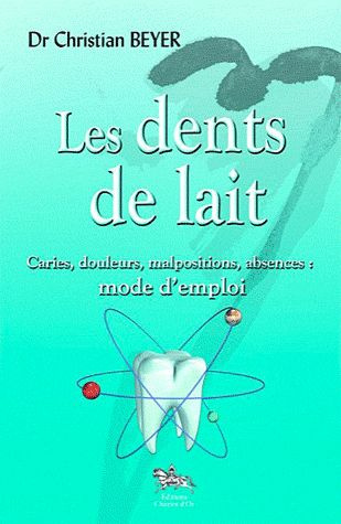 Les dents de lait. Caries, douleurs, malpositions, absences : mode d'emploi
