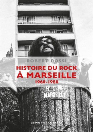 Histoire du rock à Marseille (1960-1980). Avec 1 CD audio
