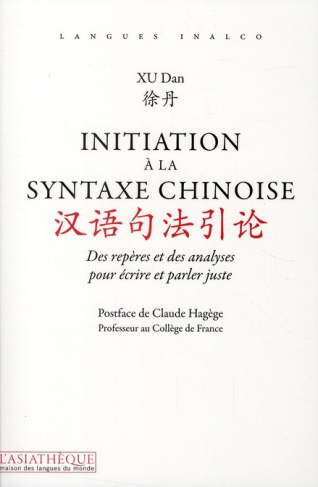Initiation à la syntaxe chinoise. Des repères et des analyses pour écrire et parler juste, 2e éditio