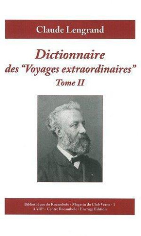 Dictionnaire des "Voyages extraordinaires". Tome 2
