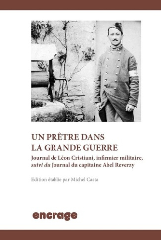 Un prêtre dans la Grande Guerre. Journal de Léon Cristiani, infirmier militaire, suivi du Journal du
