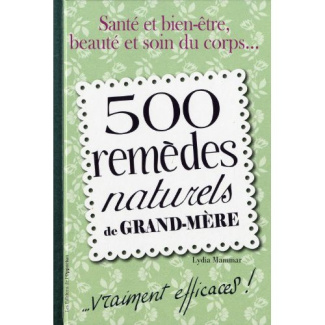 500 remèdes naturels de grand-mère