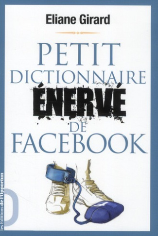 Petit dictionnaire énervé de facebook