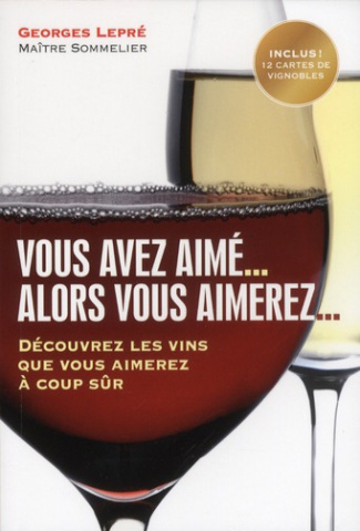 Vous avez aimé... Alors vous aimerez... Découvrir les vins que vous aimerez à coup sûr