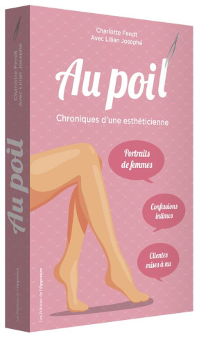 Au poil ! Chroniques d'une esthéticienne