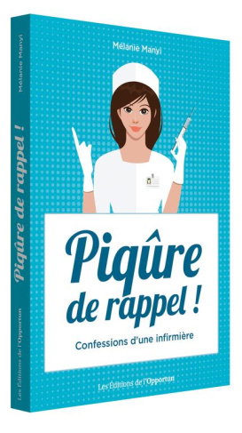 Piqûre de rappel ! Confessions d'une infirmière