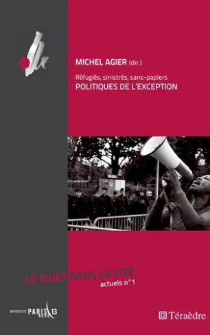 Le sujet dans la cité actuels N° 1 : Politiques de l'exception. Réfugiés, sinistrés, sans-papiers
