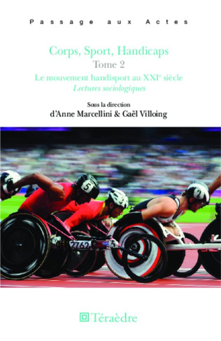 Corps, sport, handicaps. Tome 2, Le mouvement handisport au XXIe siècle