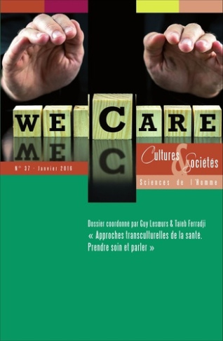 Cultures & Sociétés N° 37, Janvier 2016 : Approches transculturelles de la santé. Prendre soin et pa