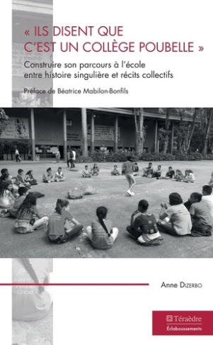Ils disent que c'est un collège poubelle. Construire son parcours à l'école entre histoire singuli