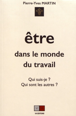 Etre dans le monde du travail. Qui suis-je et qui sont les autres ?