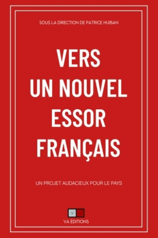 Vers un nouvel essor français. Un projet audacieux pour le pays