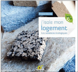 J'isole mon logement. Les solutions écologiques