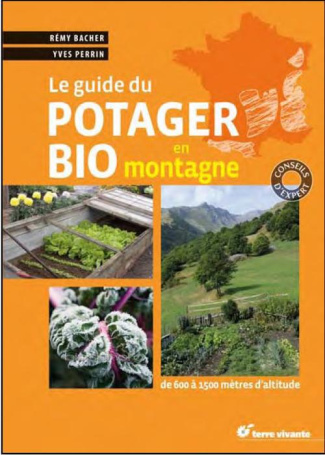 Le guide du potager bio en montagne. De 600 à 1500 mètres d'altitude
