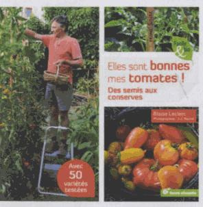 Elles sont bonnes mes tomates ! Des semis aux conserves