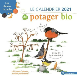 Le calendrier du potager bio. Les dictons du jardin, Edition 2021
