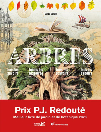 Arbres. Tous les savoirs, toutes les histoires, tous les pouvoirs, tous les espoirs