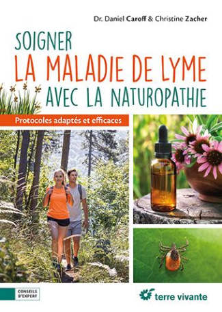 Soigner la maladie de Lyme avec la naturopathie. Des protocoles adaptés, comlets et efficaces
