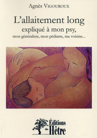 L'allaitement long expliqué à mon psy, mon généraliste, mon pédiatre, ma voisine...