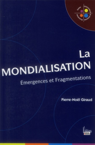 La mondialisation. Emergences et fragmentations, 2e édition revue et augmentée