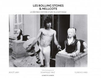 Les Rolling Stones & Nellcote. La véritable histoire d'une villa mythique