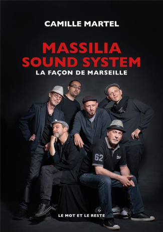 Massilia Sound System. La façon de Marseille