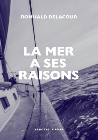 La mer a ses raisons. Lignes d'erre d'une saison de bateau