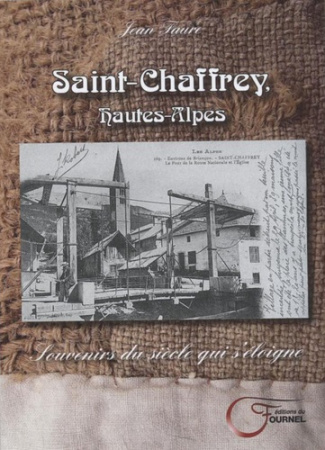 Saint Chaffrey, Hautes Alpes. Souvenirs du siècle qui s'éloigne