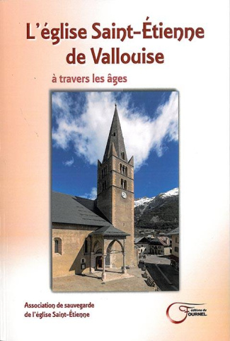 L'Eglise Saint-Etienne de Vallouise. A travers les âges