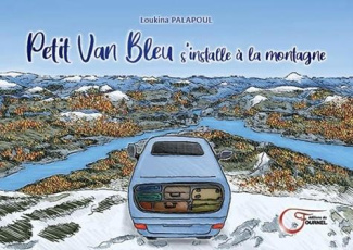 Petit Van Bleu : Petit Van Bleu s'installe à la montagne