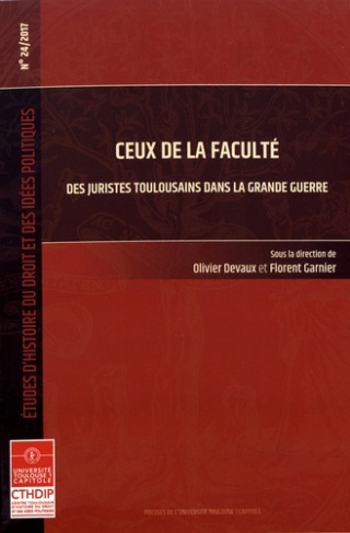 CEUX DE LA FACULTE - DES JURISTES TOULOUSAINS DANS LA GRANDE GUERRE