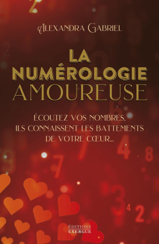 La numérologie amoureuse. Ecoutez vos nombres, ils connaissent les battements de votre coeur...