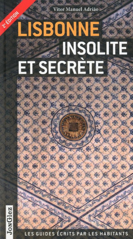 Lisbonne insolite et secrète. 2e édition