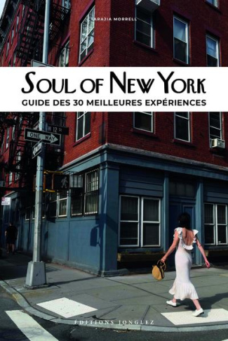 Soul of New York. Guide des 30 meilleures expériences