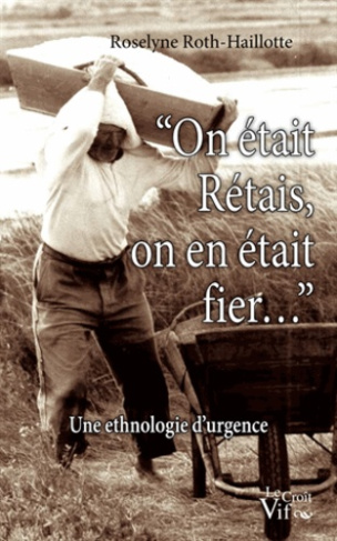 On était Rétais, on en était fier.... Une ethnologie d'urgence