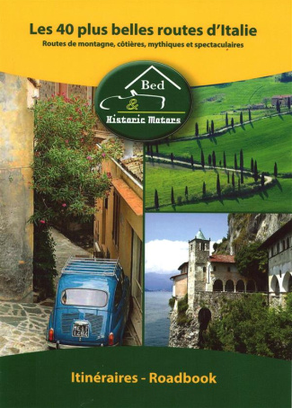 LES 40 PLUS BELLES ROUTES D'ITALIE - ROUTES DE MONTAGNE, COTIERES, MYTHIQUES ET SPECTACULAIRES