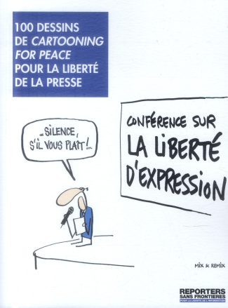 100 dessins de cartooning for peace pour la liberté de la presse