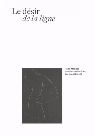Le désir de la ligne. Henri Matisse dans les collections Jacques Doucet