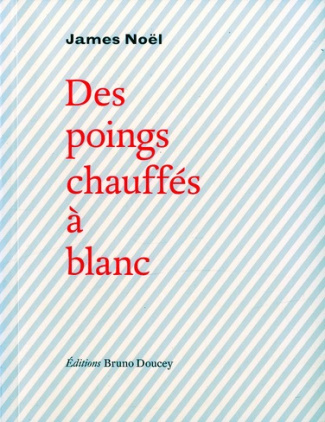 Des poings chauffés à blanc
